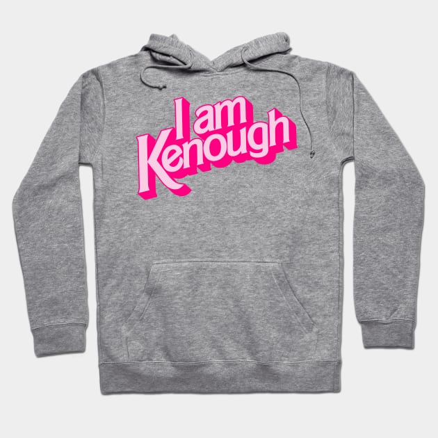 I Am Kenough / Pinks Colorway Hoodie by darklordpug